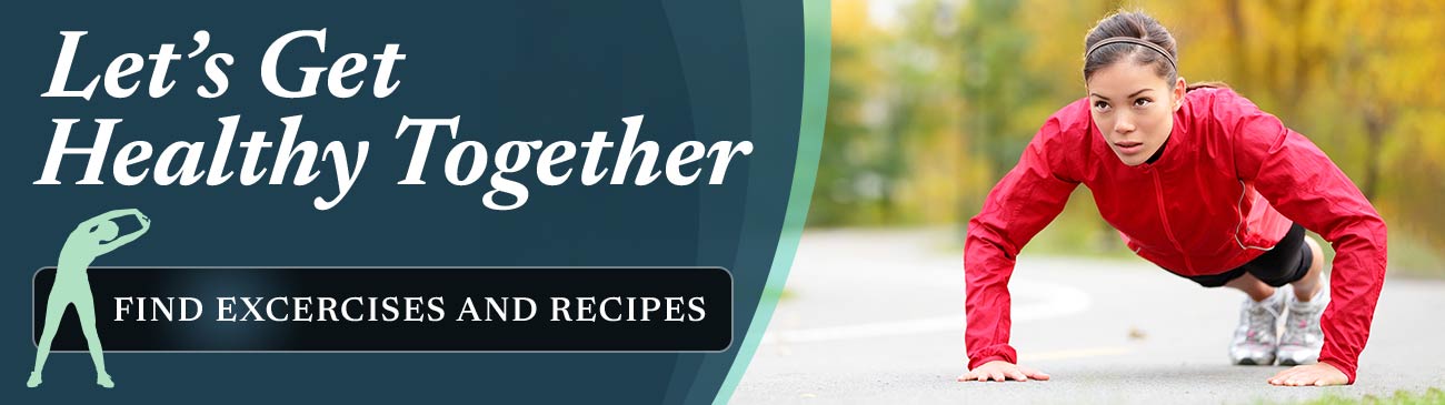 Let's Get Healthy Together: Exercise and Recipes.